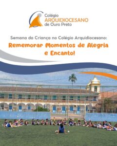 Semana da Criança no Colégio Arquidiocesano: Rememorar Momentos de Alegria e Encanto!