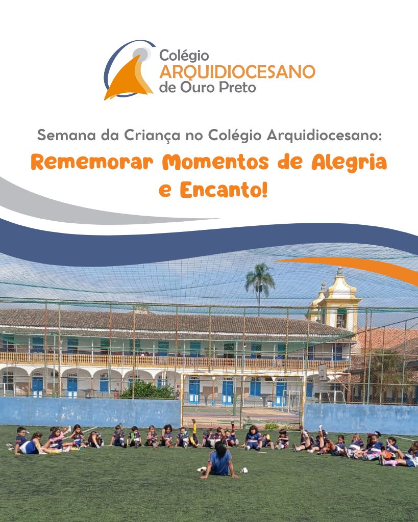 Semana da Criança no Colégio Arquidiocesano: Rememorar Momentos de Alegria e Encanto!